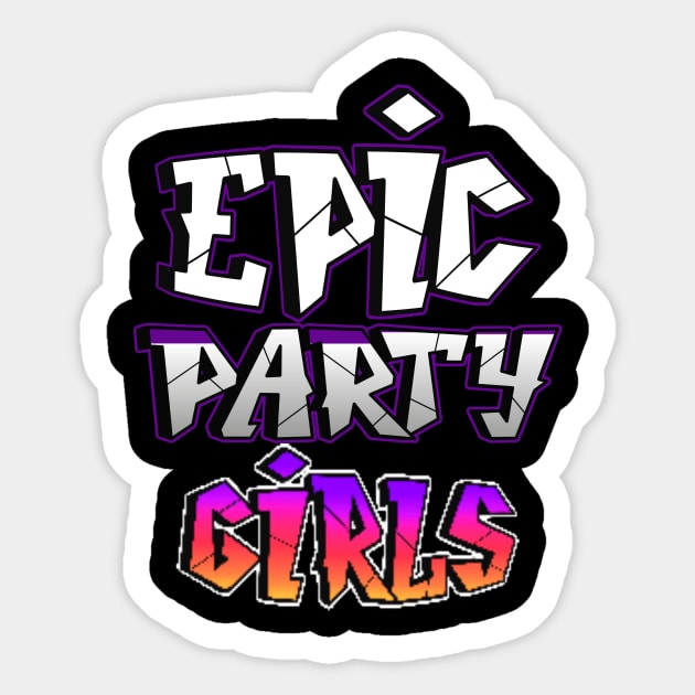 EPIC PARTY GIRLS DESIGN Sticker by The C.O.B. Store